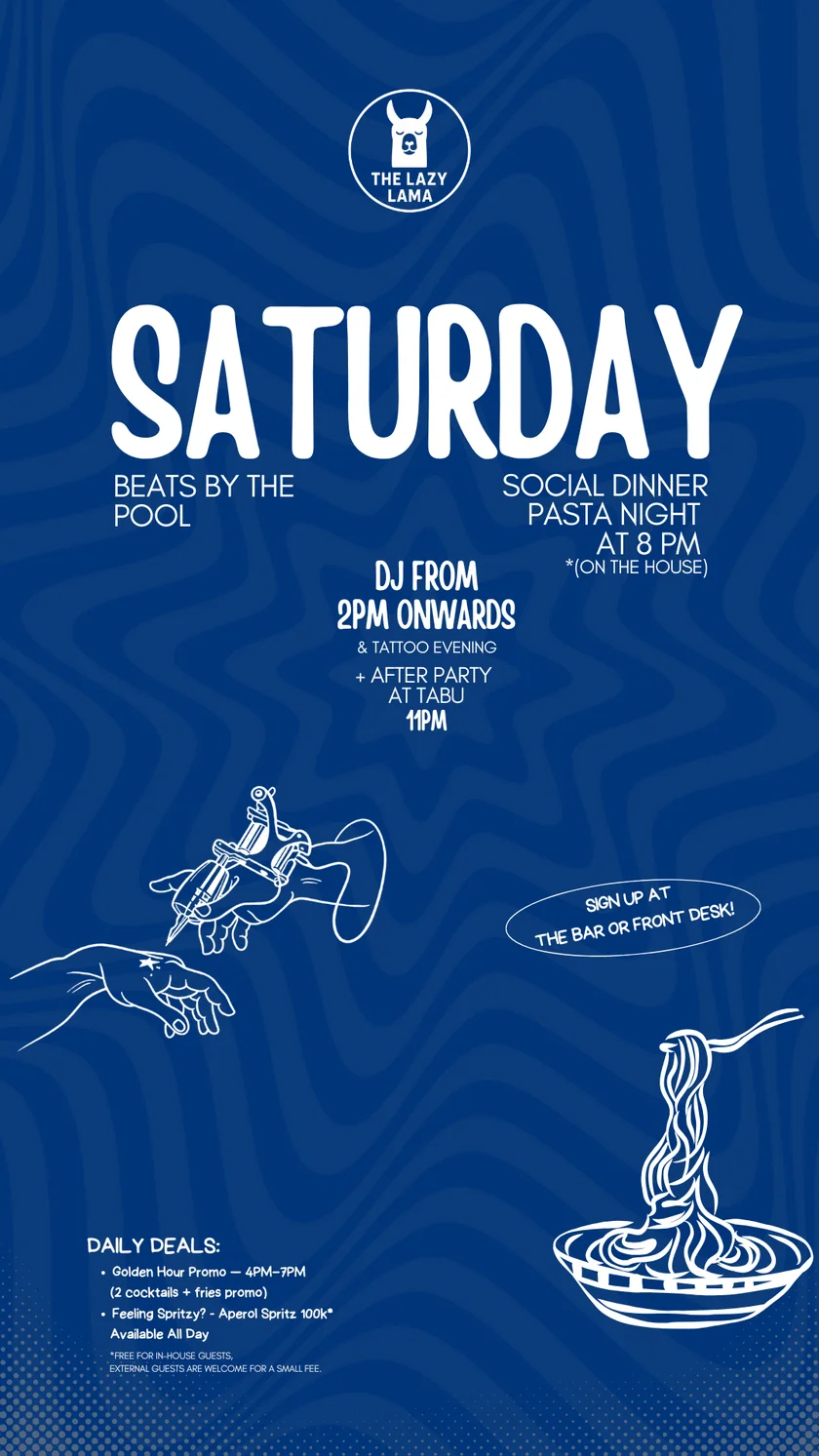 Saturday at The Lazy Lama Uluwatu: Beats by the Pool with DJ from 2 PM and tattoo evening, Social Dinner Pasta Night at 8 PM on the house, after party at Tabu 11 PM. Daily deals: Golden Hour 4-7 PM, Aperol Spritz 100K all day.